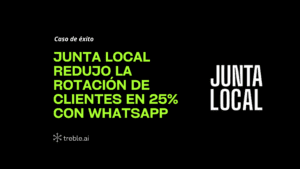 Reducir la rotacion de clientes con WhatsApp Junta Local